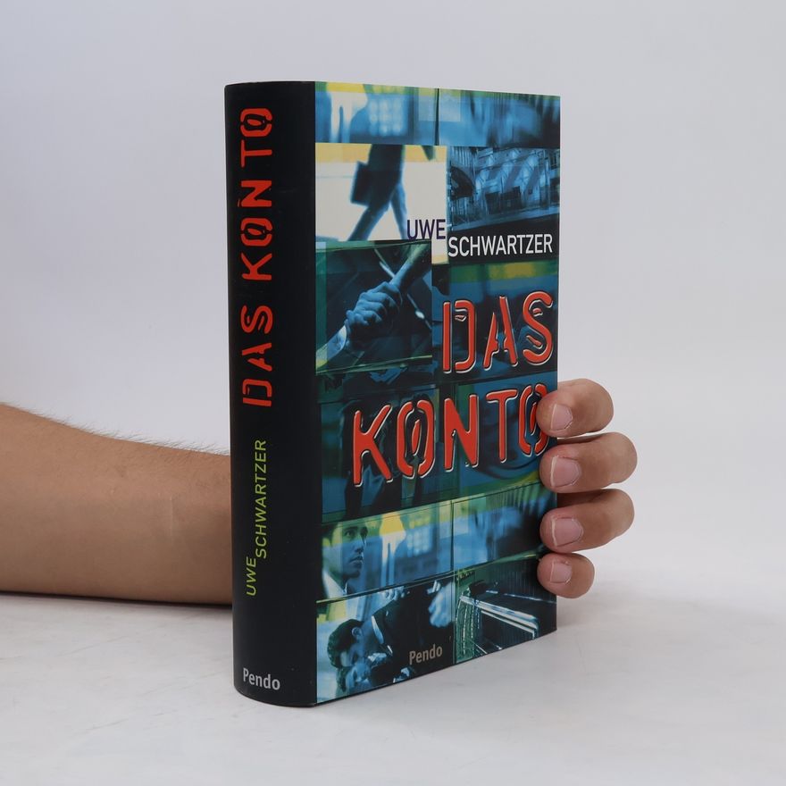 Uwe Schwartzer Das Konto. Roman