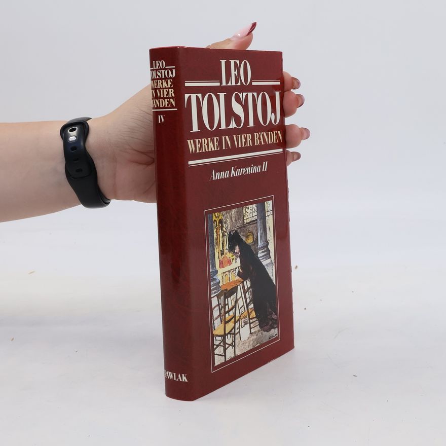 Lew Nikolajewitsch Tolstoi Werke in vier Bänden IV. Anna Karenina II