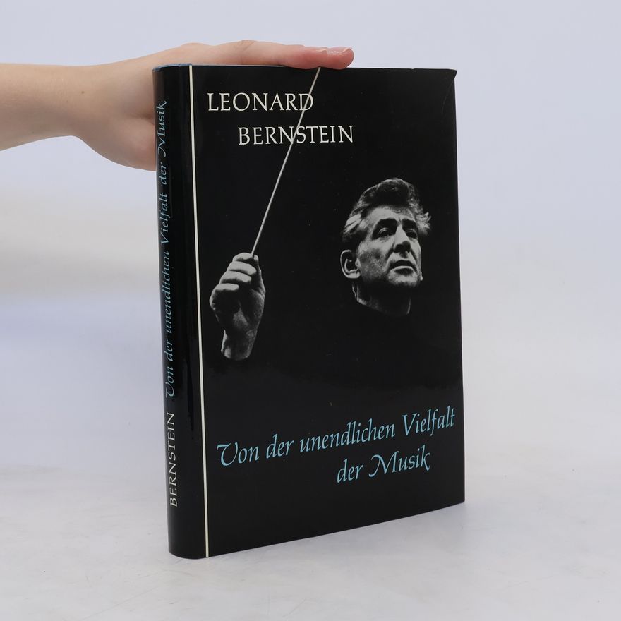 Leonard Bernstein Von der unendlichen Vielfalt der Musik