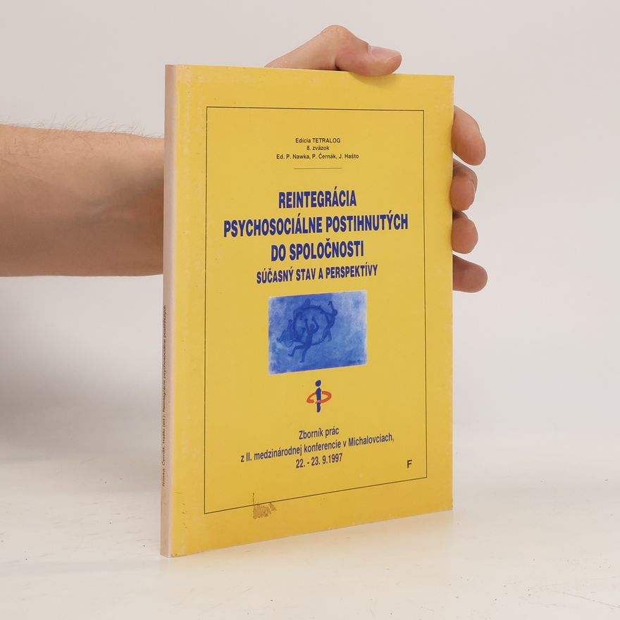 Petr Nawka Reintegrácia psychosociálne postihnutých do spoločnosti. Súčasný stav a perspektívy