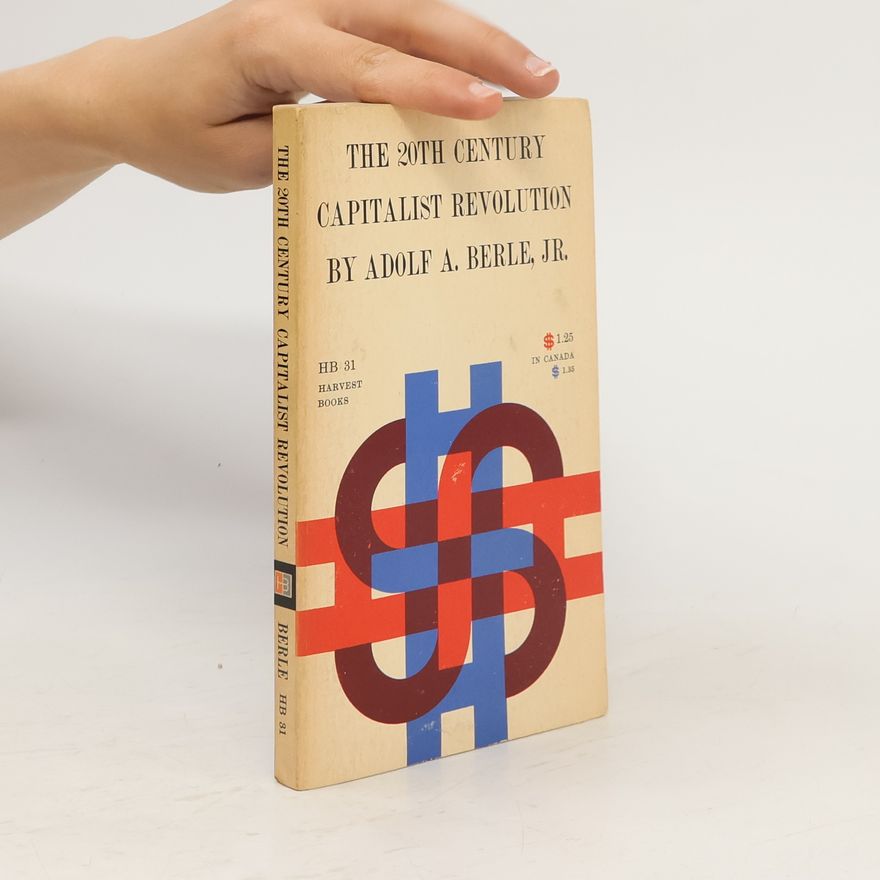 Adolf A. Berle The 20th Century Capitalist Revolutions
