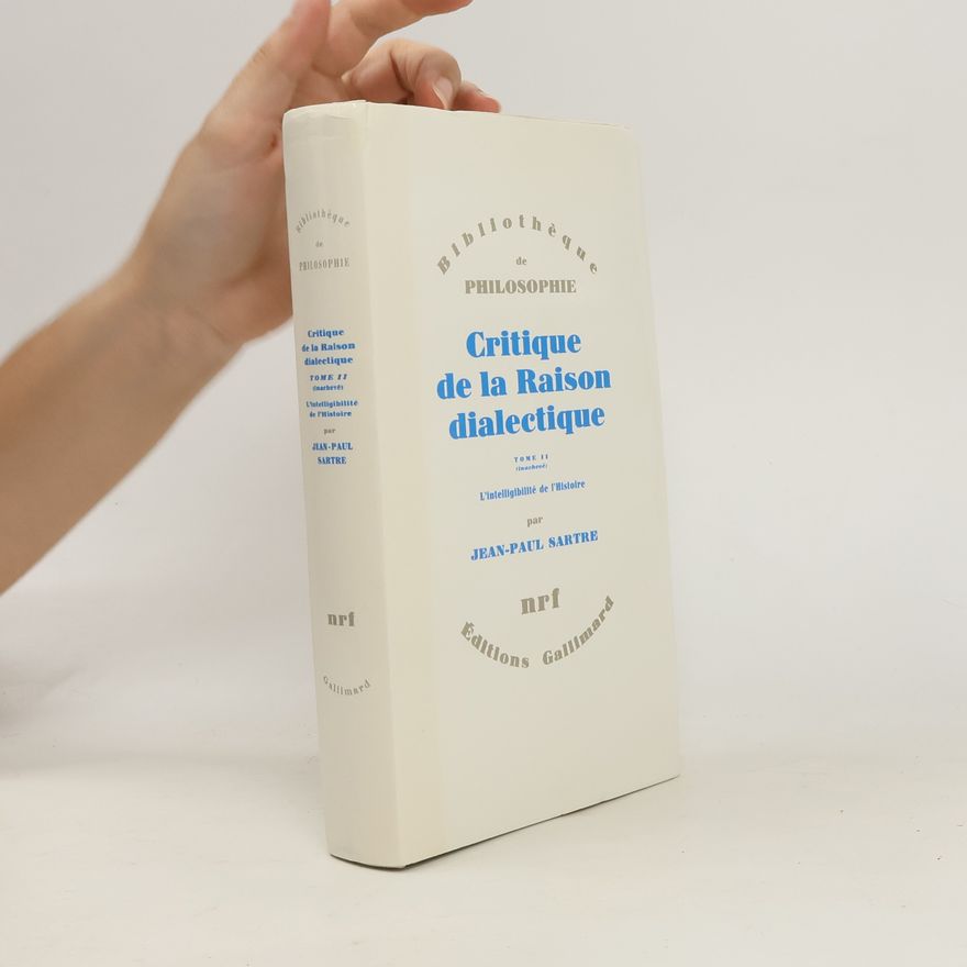 Jean-Paul Sartre Critique de la raison dialectique. Tome 2