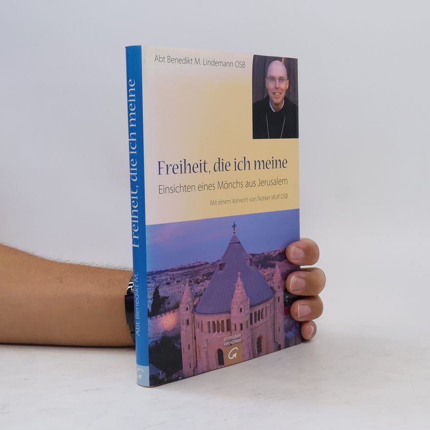 Benedikt Maria Lindemann Freiheit, die ich meine