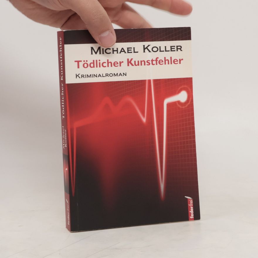 Michael Koller Tödlicher Kunstfehler