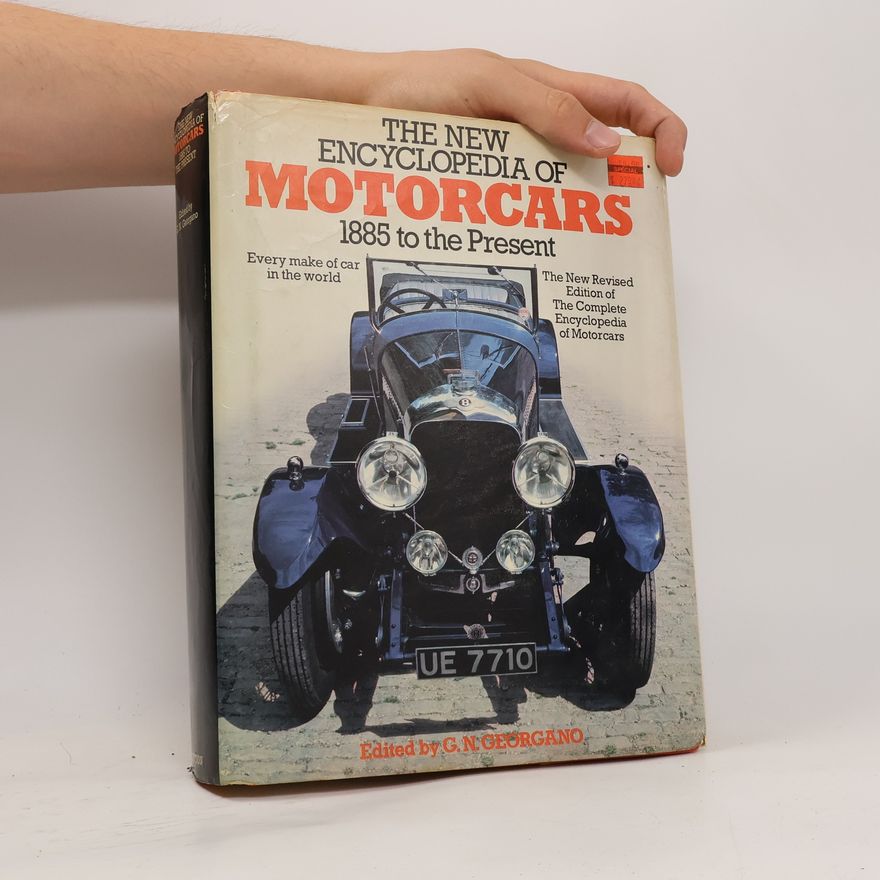 G. N. Georgano The New Encyclopedia of Motorcars 1885 to the Present
