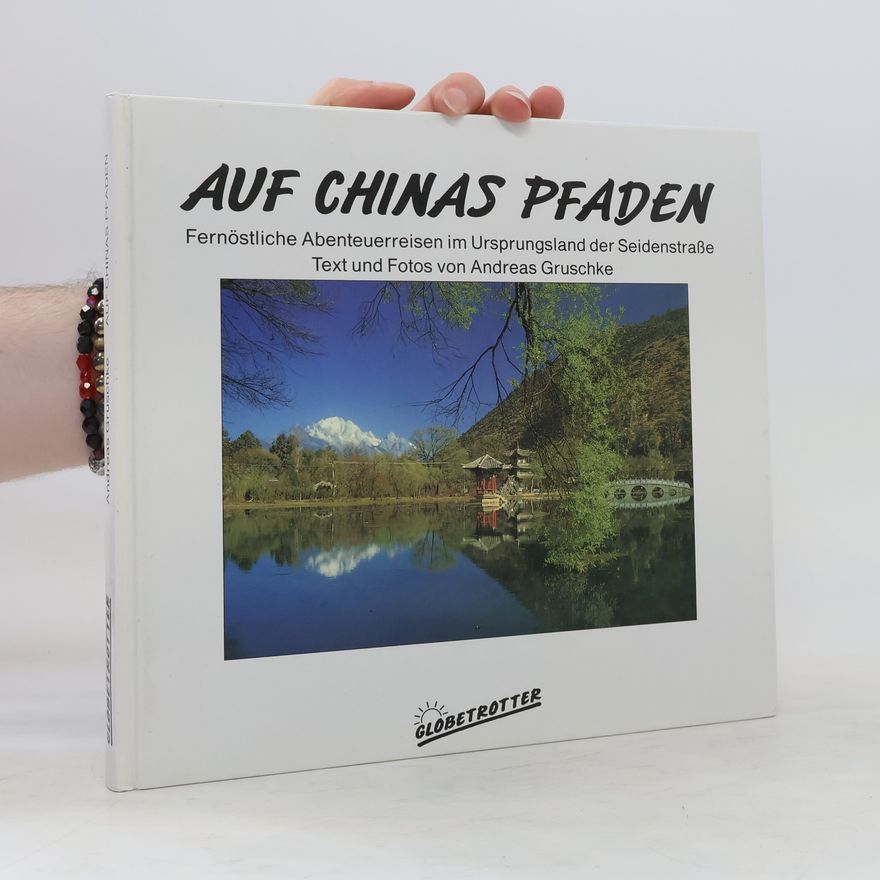 Andreas Gruschke Auf Chinas Pfaden