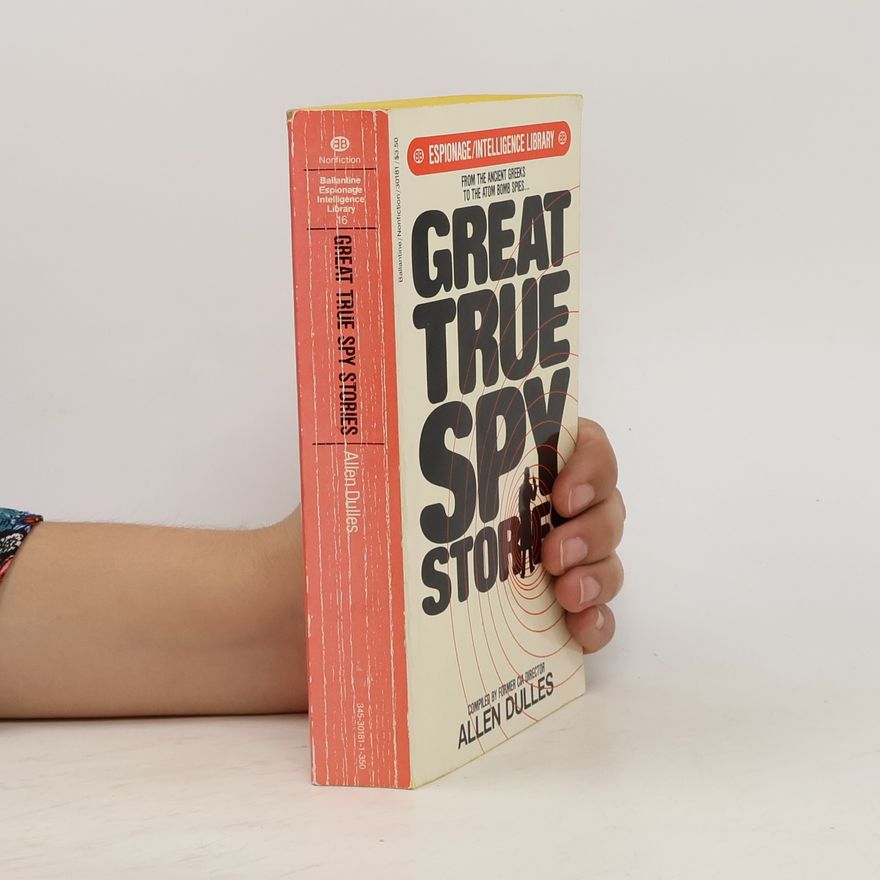 Allen W. Dulles Great True Spy Stories