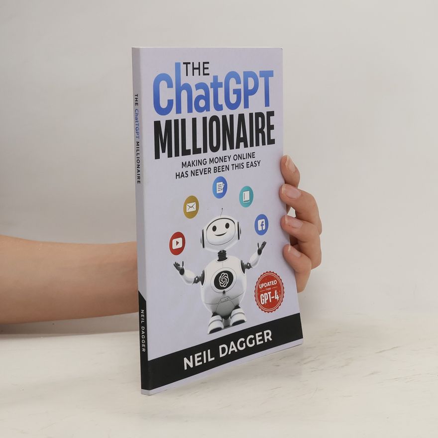 Neil Dagger  ChatGPT Millionaire: Making Money Online