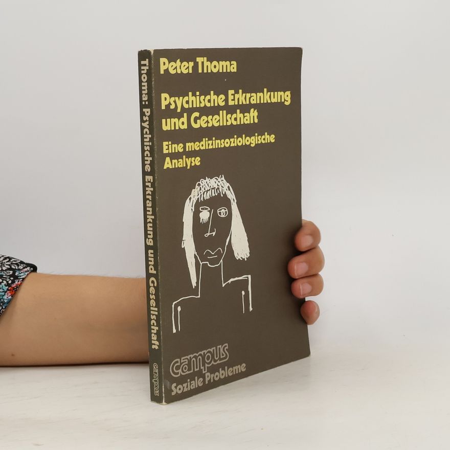 Peter Thoma Psychische Erkrankung und Gesellschaft