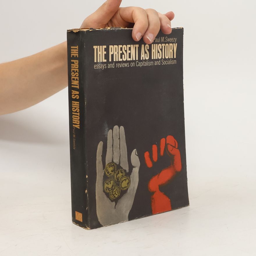 Paul Marlor Sweezy The Present as History
