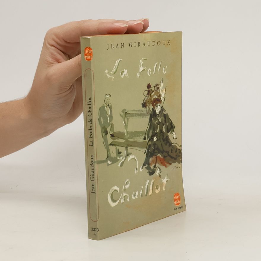 Jean Giraudoux La folle de Chaillot