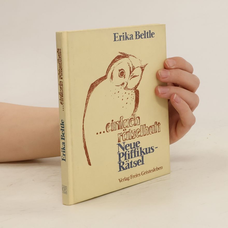Erika Beltle ... einfach rätselhaft!: Neue Pfiffikus-Rätsel