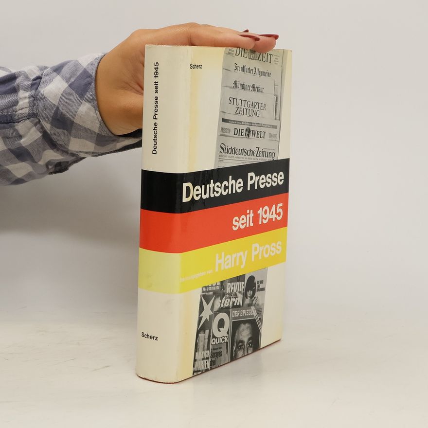 Harry Pross Parteien und Presse in Deutschland seit 1945