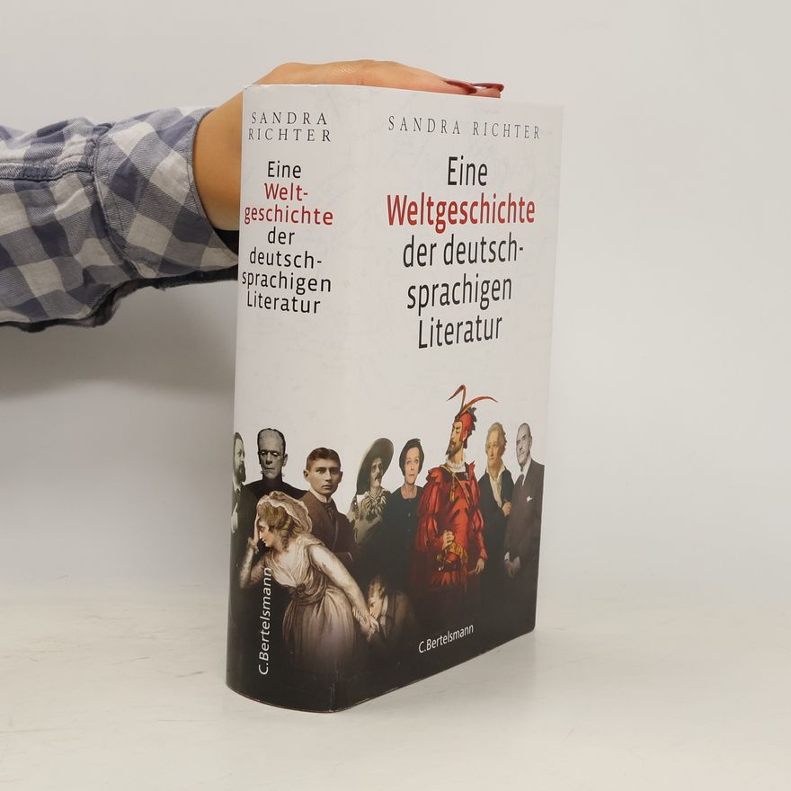 Sandra Richter Eine Weltgeschichte der deutsch-sprachigen Literatur