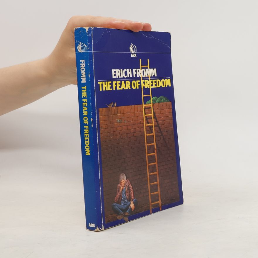 Erich Fromm The Fear of Freedom