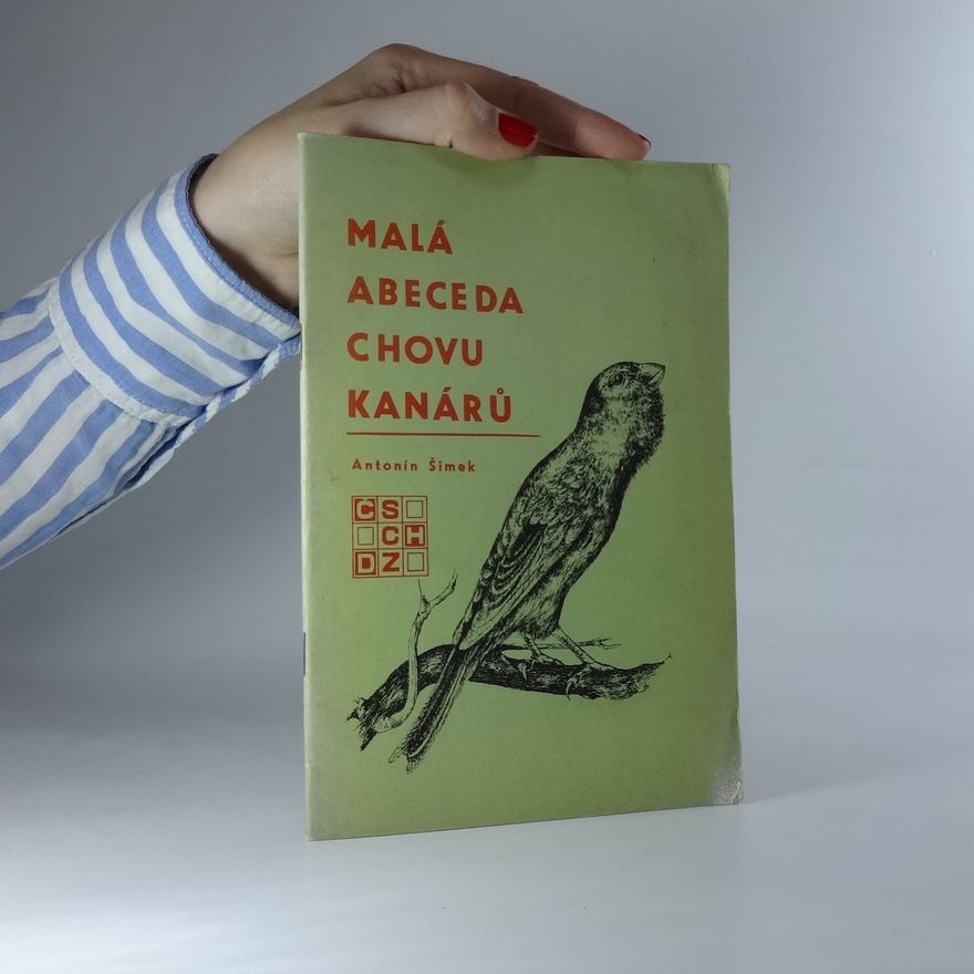 Antonín Šimek Malá abeceda chovu kanárů
