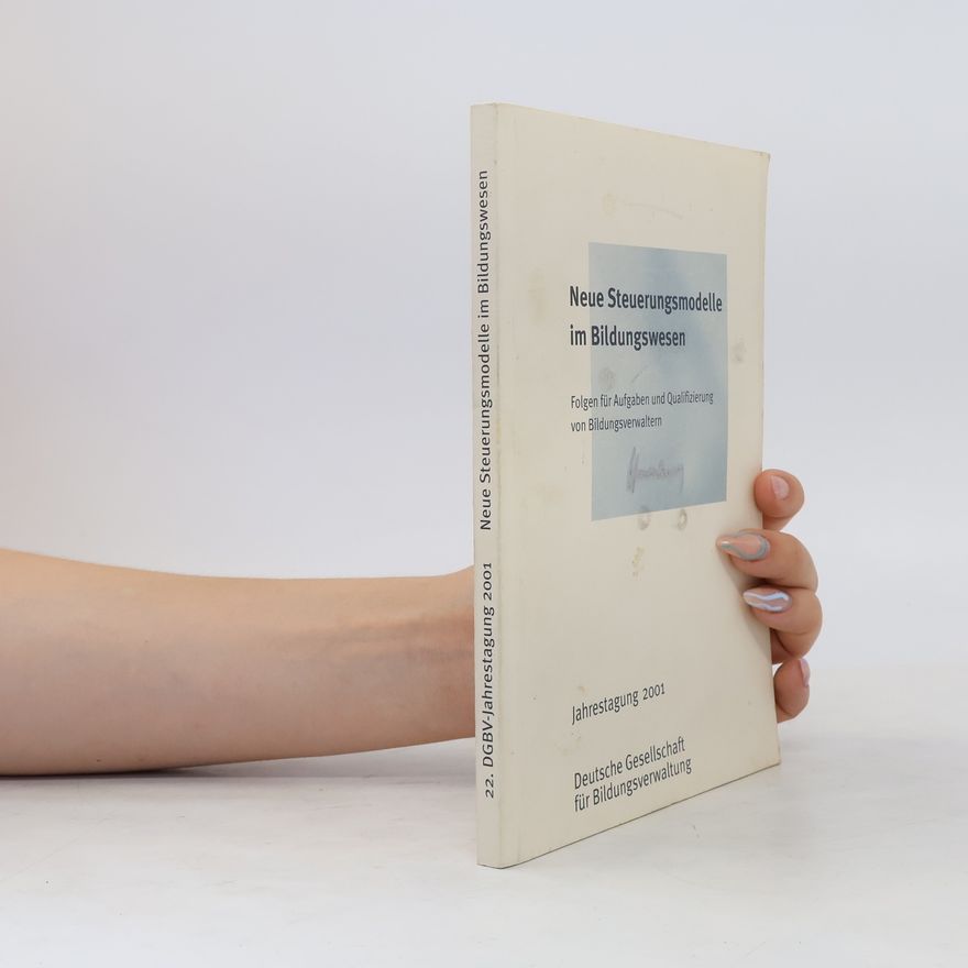 Sibylle Krüger "Neue Steuerungsmodelle im Bildungswesen - Folgen für Aufgaben und Qualifizierung von Bildungsverwaltern"