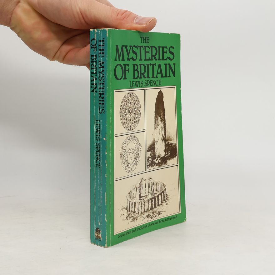 Lewis Spence The Mysteries of Britain