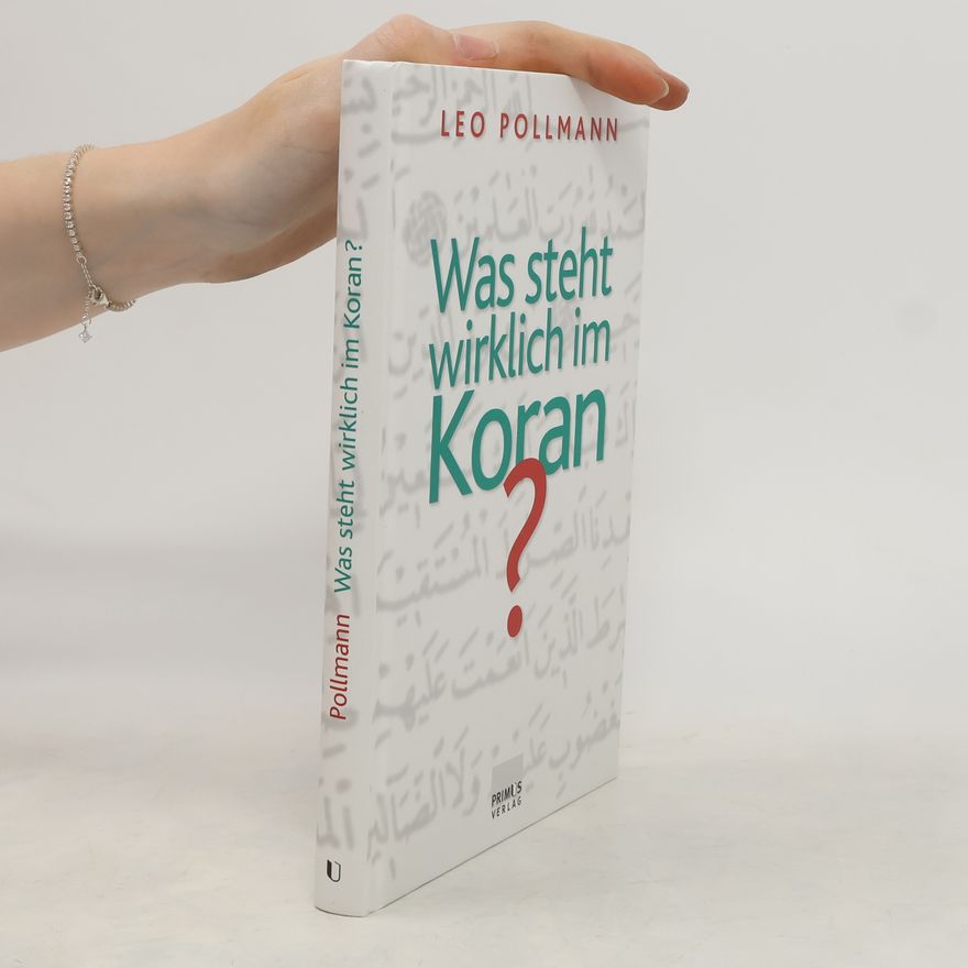 Leo Pollmann Was steht wirklich im Koran?