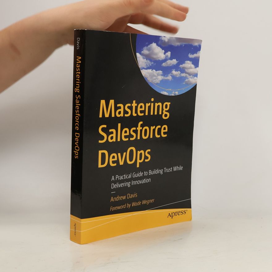 Andrew Davis Mastering Salesforce DevOps