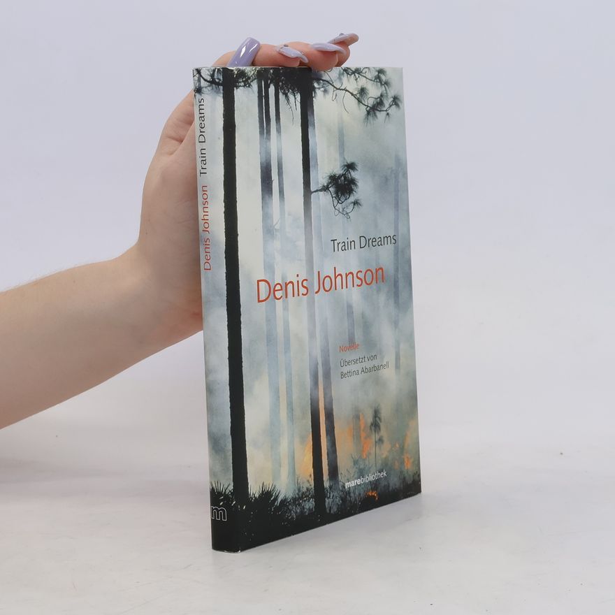 Denis Johnson Train dreams