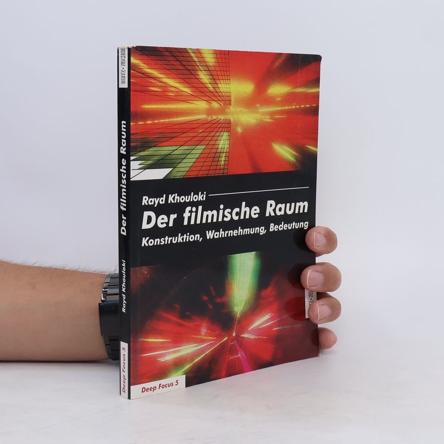 Rayd Khouloki Der filmische Raum