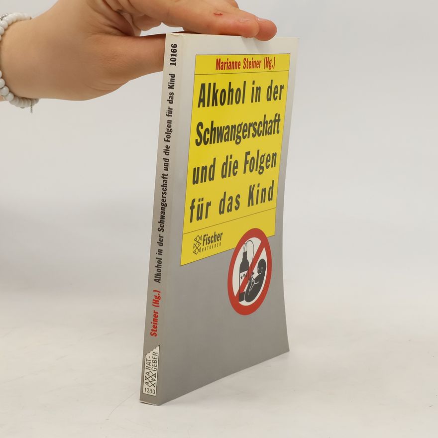 Marianne Steiner Alkohol in der Schwangerschaft und die Folgen für das Kind