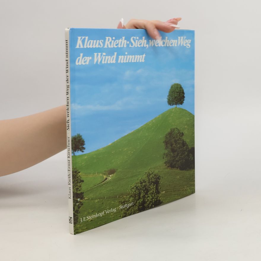 Klaus Rieth Sieh, welchen Weg der Wind nimmt