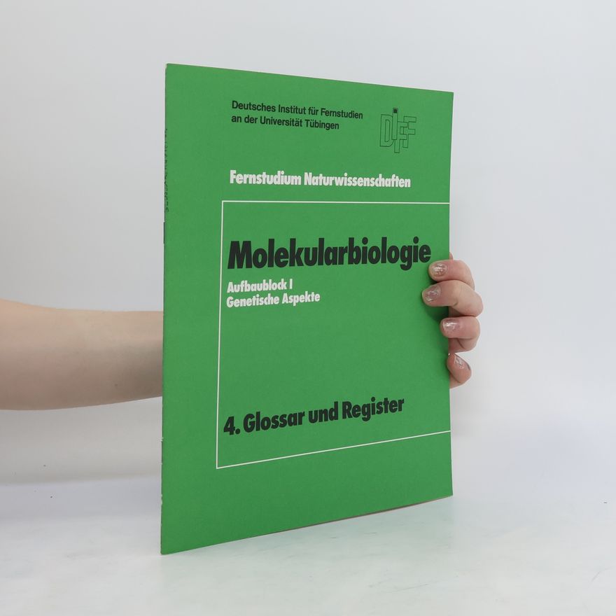 Autorenkollektiv Molekularbiologie 4. Glossar und Register