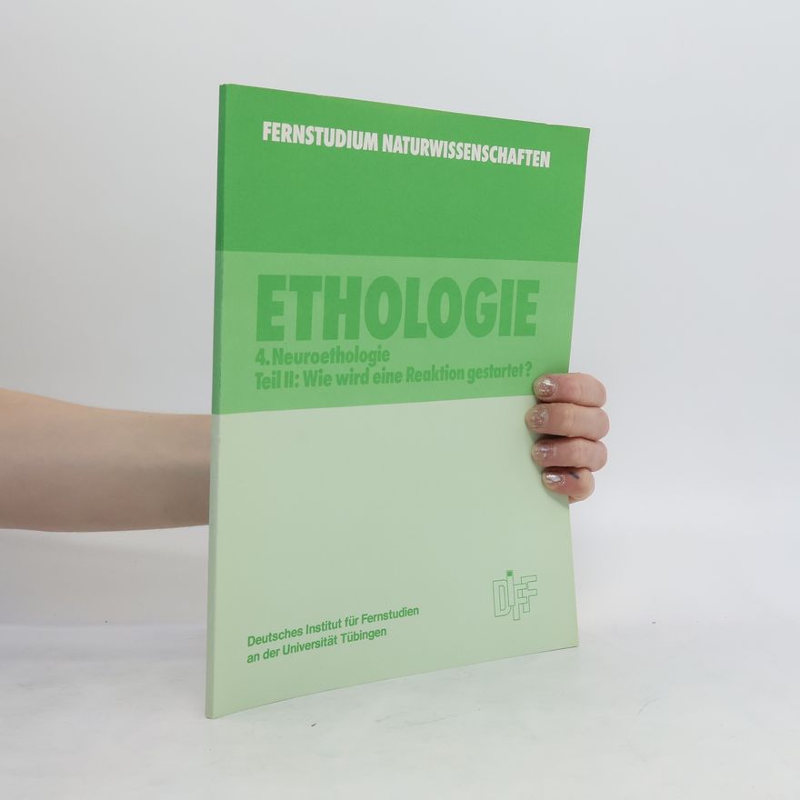 Kolektiv autorů Ethologie 4. Neuroethologie II. Wie wird eine Reaktion gestartet?