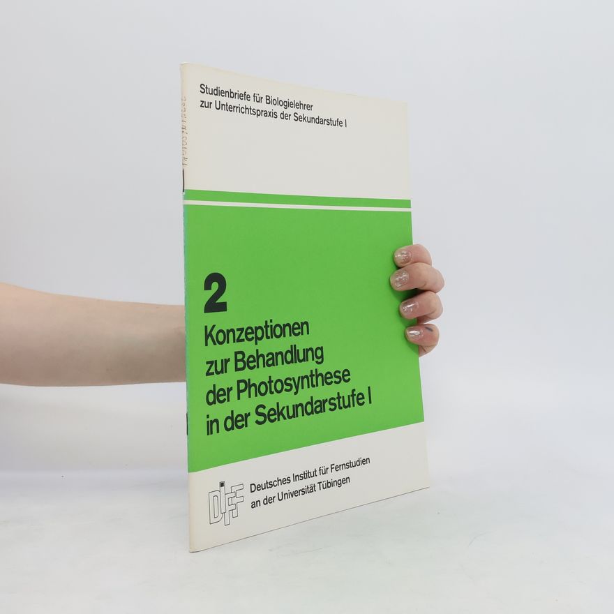 Autorenkollektiv Konzeptionen zur Behandlung der Photosynthese in der Sekundarstufe I
