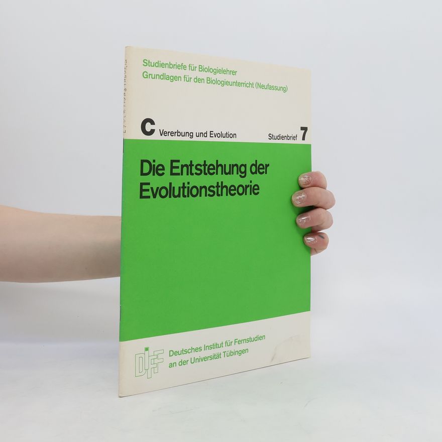 Autorenkollektiv Die Entstehung der Evolutionstheorie 7