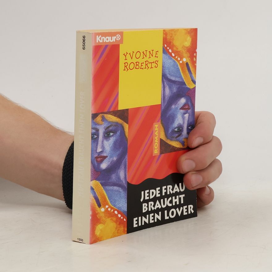 Yvonne Roberts Jede Frau braucht einen Lover