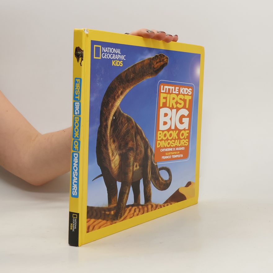 Catherine D. Hughes Little Kids First Big Book of Dinosaurs