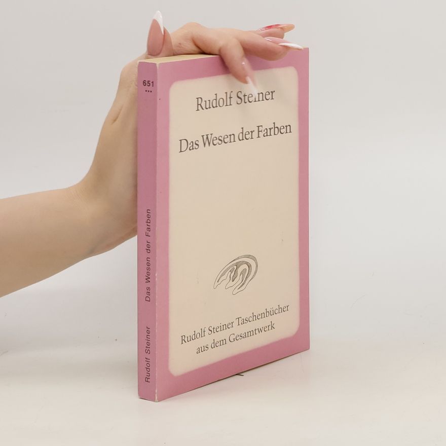 Rudolf Steiner Das Wesen der Farben