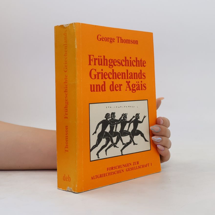 George Derwent Thomson Frühgeschichte Griechenlands und der Ägäis