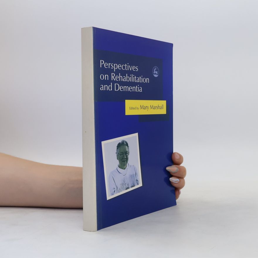 Mary Marshall Perspectives on Rehabilitation and Dementia