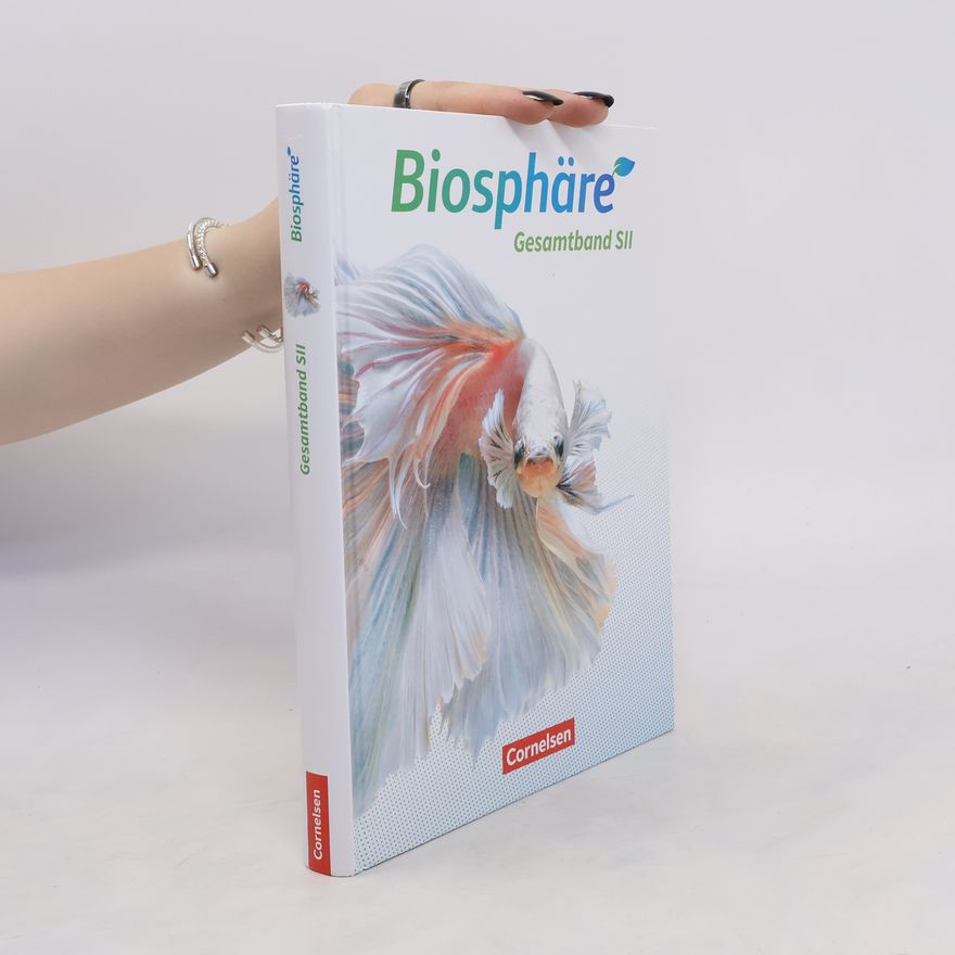 Stephanie Corsten Biosphäre Sekundarstufe II - 2.0 - Allgemeine Ausgabe. Gesamtband - Schülerbuch