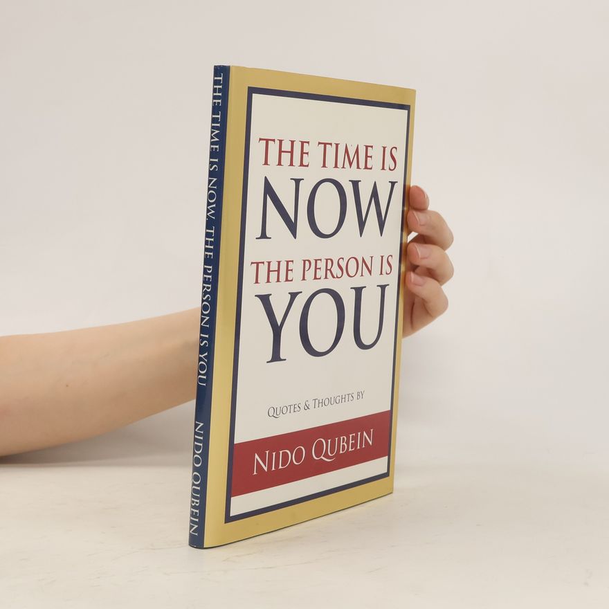 Nido R. Qubein The Time is Now, the Person is You