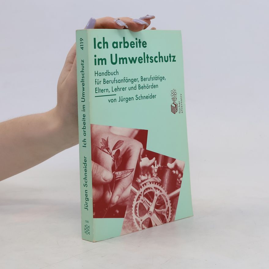 Jürgen Schneider Ich arbeite im Umweltschutz
