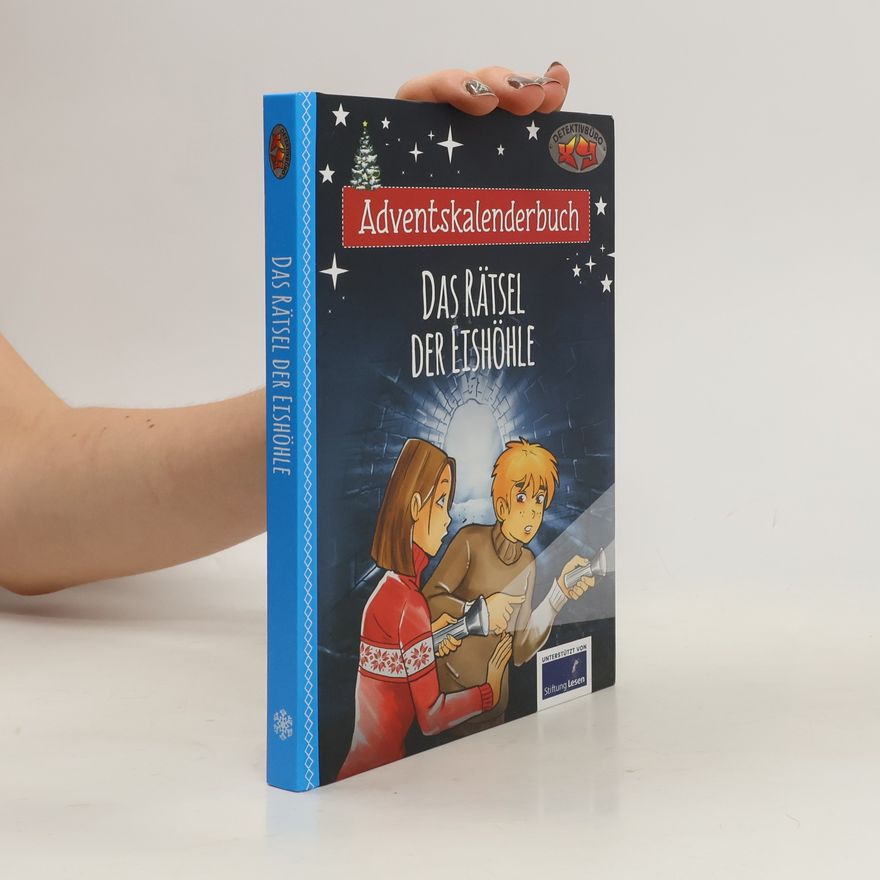 Autorenkollektiv Adventskalenderbuch. Das Rätsel der Eishöhle