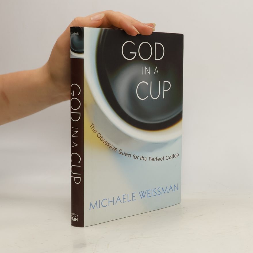 Michaele Weissman God in a Cup