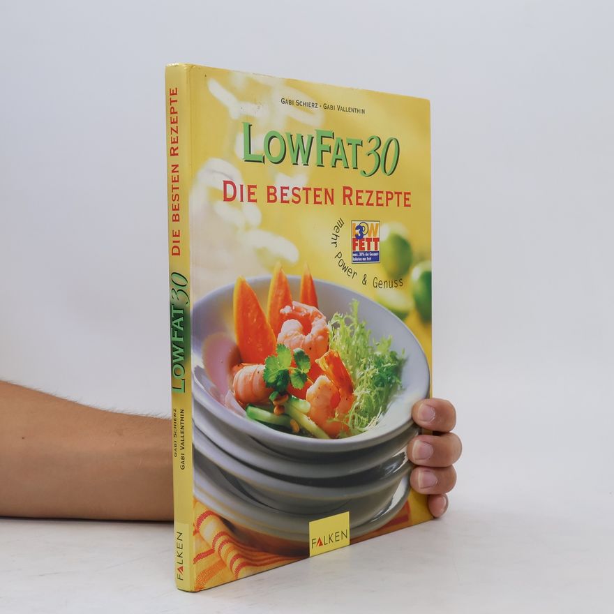 Gabi Schierz Low fat 30 - die besten Rezepte