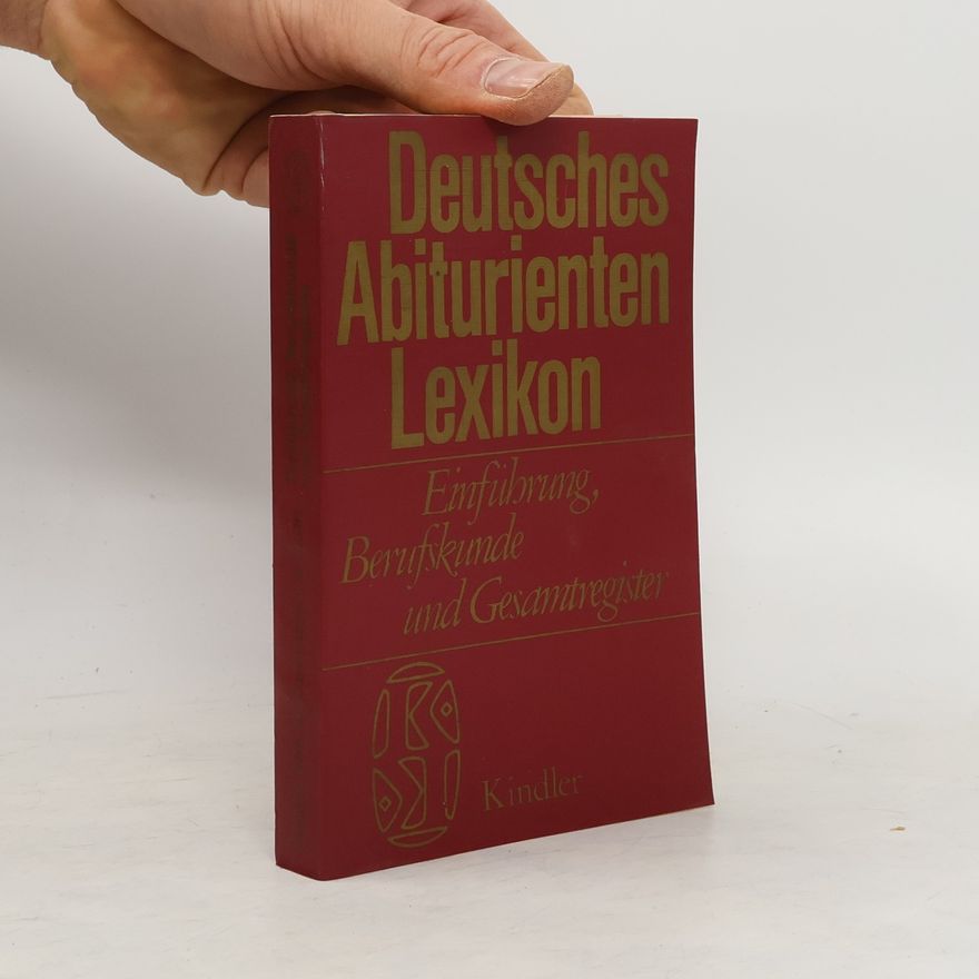 Autorenkollektiv Deutsches Abiturienten Lexikon. Einführung, Berufskunde und Gesamtregister