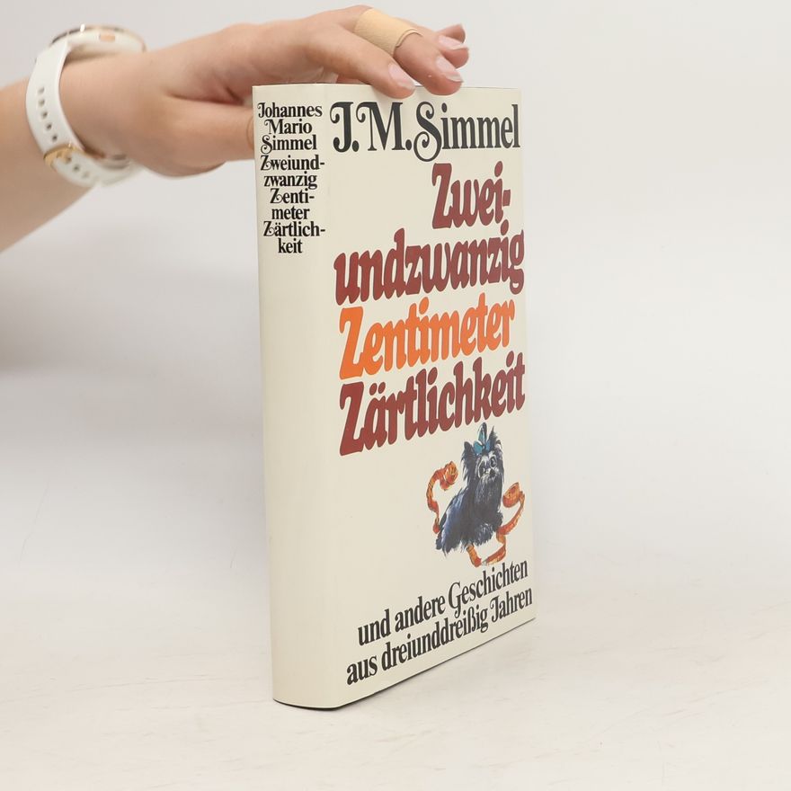 Johannes Mario Simmel Zweiundzwanzig Zentimeter Zärtlichkeit