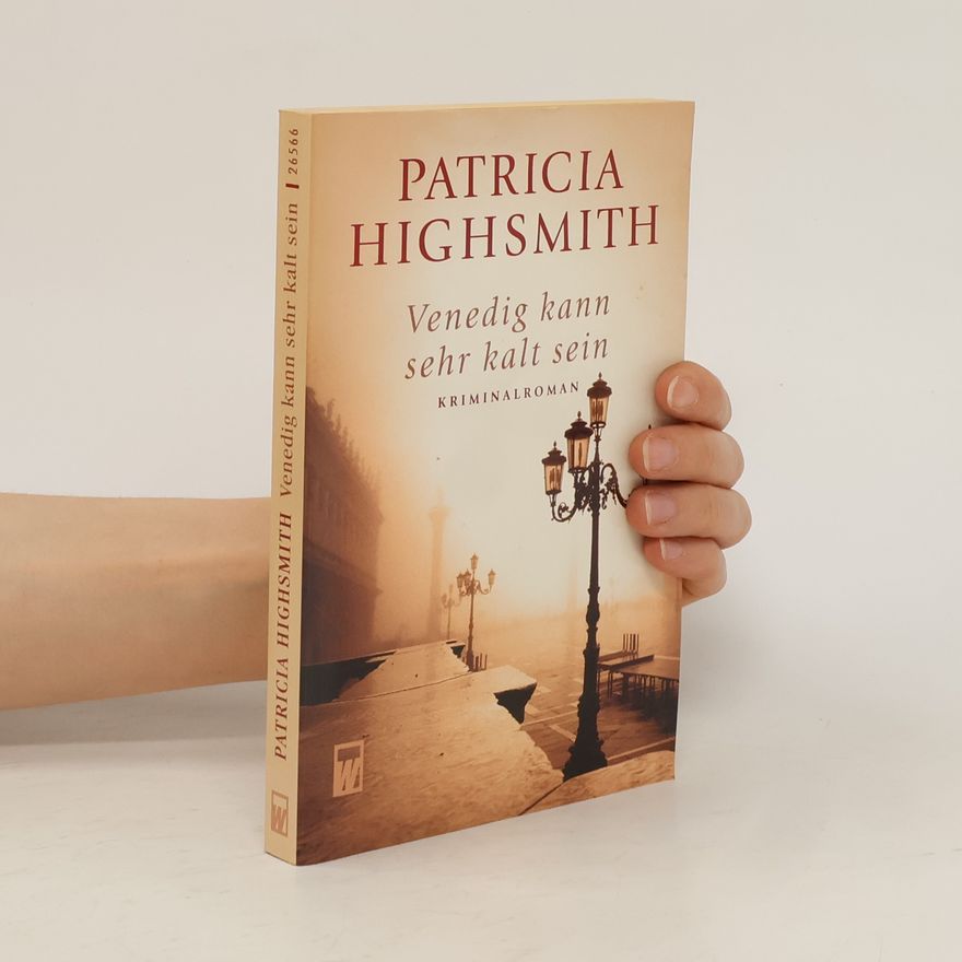 Patricia Highsmith Venedig kann sehr kalt sein