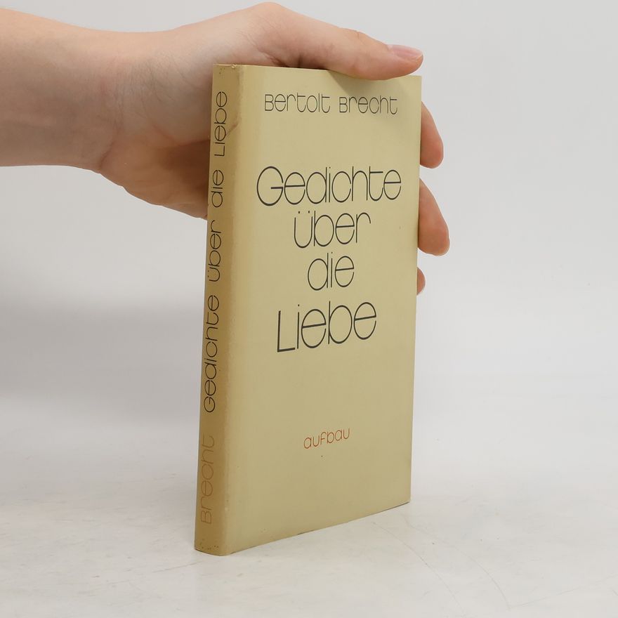 Bertolt Brecht Gedichte über die Liebe