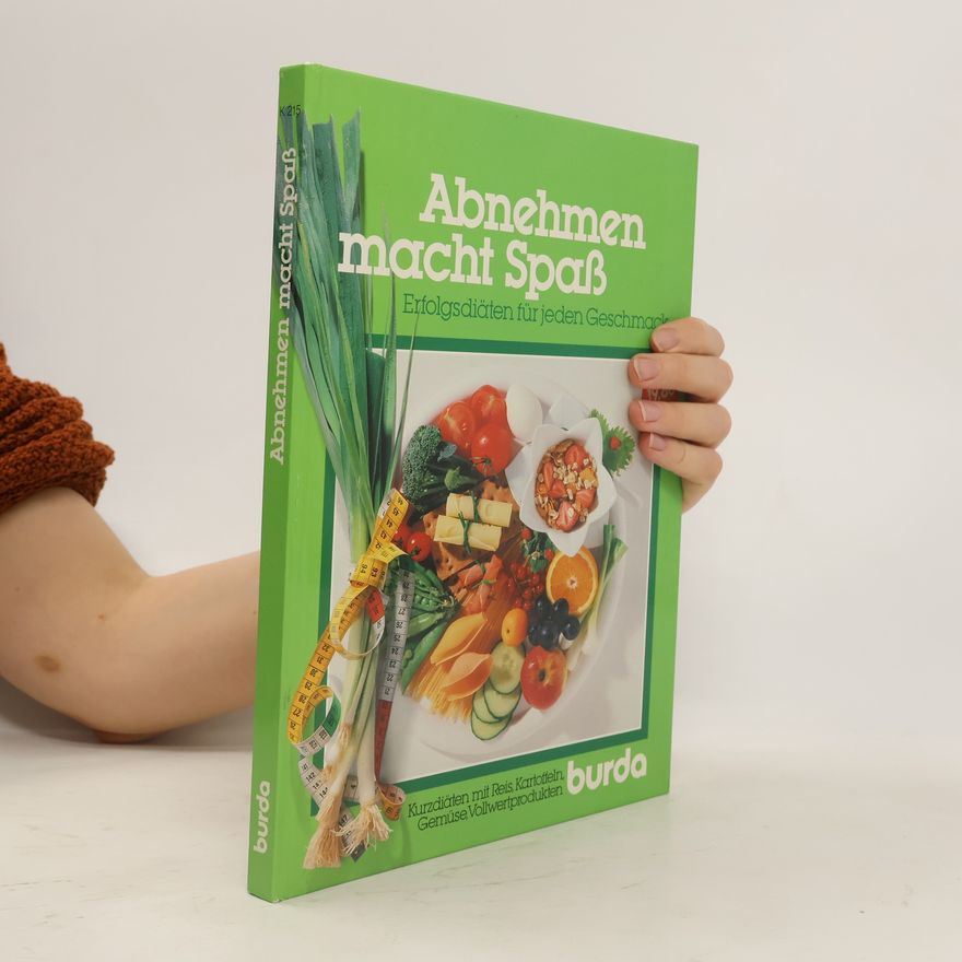 Autorenkollektiv Abnehmen macht Spaß. Erfolgsdiäten für jeden Geschmack