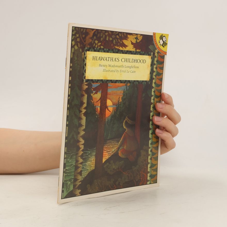 Henry Wadsworth Longfellow Hiawatha's Childhood