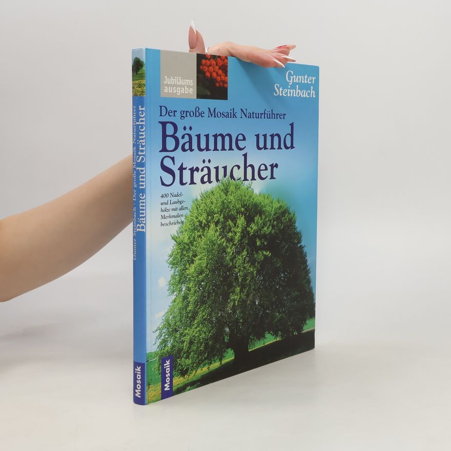Gunter Steinbach Der große Mosaik-Naturführer Bäume und Sträucher